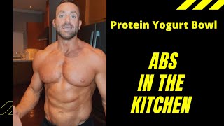 Protein Yogurt Bowl-- Abs in the kitchen-- Night Snack!