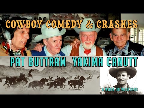 Comedy king Pat Buttram and stunt king Yakima Canutt in A WORD ON WESTERNS!