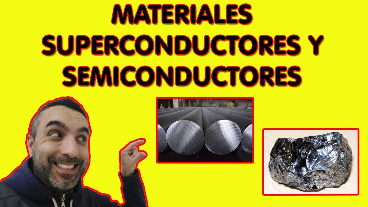 SUPERCONDUCTORES Y SEMICONDUCTORES [Bien Explicado] - YouTube