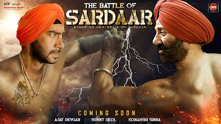 The Battle Of Saradar Official Trailer Update | Ajay Devgan | Sunny Deol | Sonakshi | Nora | SOS 2