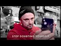 Stop Doubting Yourself! Start Believing In Yourself - Gary Vaynerchuk Motivation