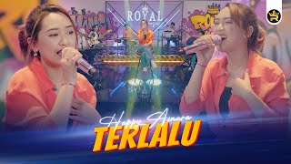 HAPPY ASMARA - TERLALU ( Official Live Video Royal Music )