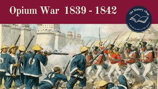 First Opium War Explained  (Great Britain v China)