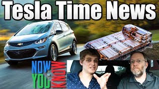 Tesla Time News - Chevy Bolt Battery Issue and more!