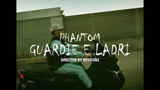 PHANTOM - GUARDIE E LADRI (Official Video)