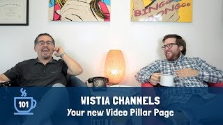 Wistia Channels: Your New Video Pillar Page - Coffee Talks 101