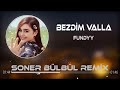 fundyy bezdim valla soner bülbül remix