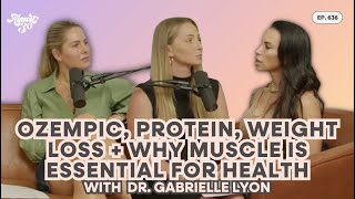 636. Ozempic, Protein, Weight Loss + Why Muscle is Essential for Health
