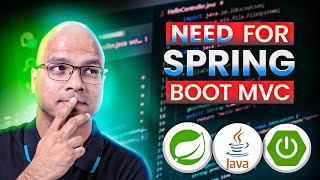 #12 Need for Spring Boot MVC