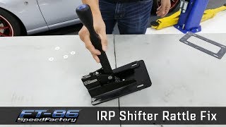 How to fix the IRP Short Shifter Rattle problem - FT86SpeedFactory