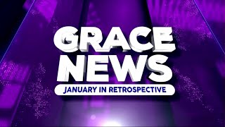 GRACE NEWS JANUARY IN RETROSPECT || 1ST FEBRUARY, 2025 ||