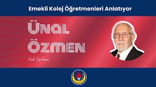 Emekli Kolej Öğretmenleri Anlatıyor - Ünal Özmen