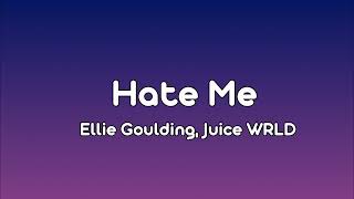 Hate Me - Ellie Goulding, Juice WRLD (Lyrics)