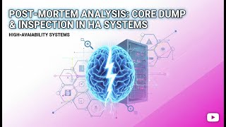 How to Generate & Inspect Core Dumps — Post-Mortem Debugging in HA Systems