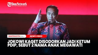 Jokowi Kaget Disodorkan Jadi Ketum PDIP, Sebut 2 Nama Anak Megawati