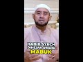 Pemabuk Menangis Bertemu Habib Syech! #Shorts #Shorts