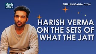 Harish Verma on the sets of What the Jatt