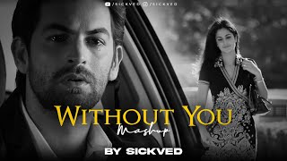 Without You Mashup | SICKVED