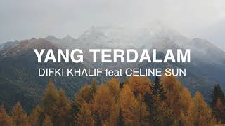 Difki Khalif Feat. Celine Sun - Yang Terdalam - Lirik Lagu Nostalgia