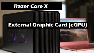 External GPU (eGPU) Razer Core X. How to upgrade your laptop for games.