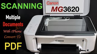 Canon Pixma MG3620 Scanning Multiple Files as a single PDF file Using iPhone.