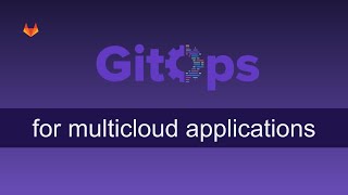 GitOps for multicloud applications