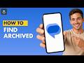 How To Find Archived Messages on Android?