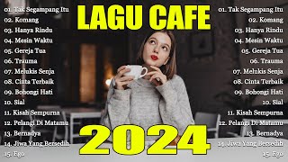 LAGU CAFE POPULER 2024 - AKUSTIK CAFE SANTAI 2024 Full Album - AKUSTIK LAGU INDONESIA 2024 #18