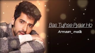 Bas Tujhse Pyaar Ho (Lyric Song) | Armaan Malik | Rochak Kohil, Vedika Pinto