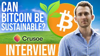 Can Bitcoin Be Sustainable? | Crusoe Energy interview