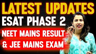 Latest Updates For ESAT Phase 2 NEET Mains Result And JEE Mains Exam Date ! Exam Winner ESAT