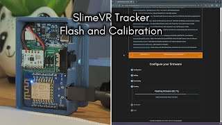 SlimeVR FBT - Flashing and Calibrating a Tracker