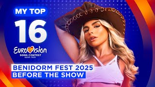 🇪🇸 Benidorm Fest 2025: MY TOP 16 (Before The Show)