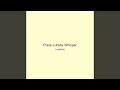 Pulse Lullaby Whisper