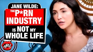 Jane Wilde The P*rn Industry Is Not My Whole Life