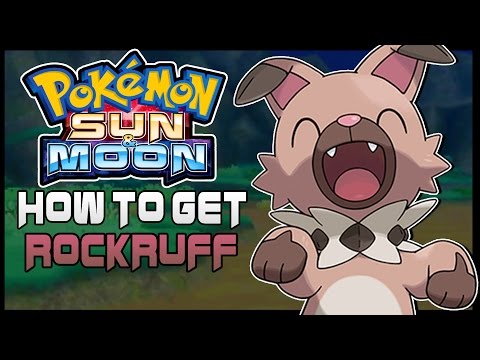 Pokemon Sun and Moon Where to get Rockruff ( How to get Rockruff ) Pokemon Sun and Moon Where to get Rockruff ( How to get Rockruff )