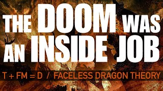 The Doom Was An Inside Job (Faceless Dragon p.1)