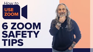 6 Zoom Safety Tips | How to Use Zoom Safely