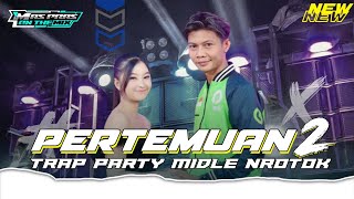 DJ VIRAL PERTEMUAN 2 ‼️ TRAP PARTY MIDLE NROTOK 🔥🔥