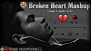 Broken heart song 💔😭 Sad song / Heart Touching Songs / mashup songs / lofi songs / Sad Lofi 🥺