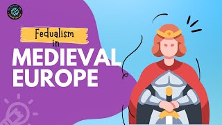 Feudalism in Medieval Europe