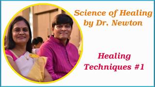 Science of Healing by Dr  Newton | Healing Techniques 1