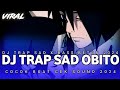 DJ TRAP SAD OBITO X BASS BETON ||COCOK BUAT CEK SOUND