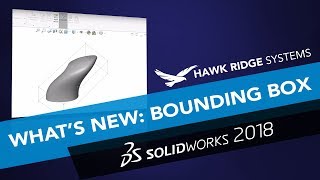 What's New SOLIDWORKS 2018: Bounding Box