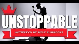 🔥 UNSTOPPABLE #7 Feat. Billy Alsbrooks (Best of The Best Motivational Speech Compilation)