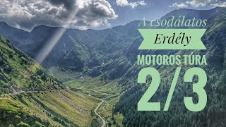 A csodálatos Erdély motoros túra 2/3.: Transzfogaras, Berethalom, Bözöd, Szováta, ezeréves határ...