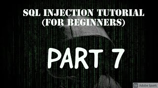 SQL Injection Tutorial - Part 7 (For Absolute Beginners)