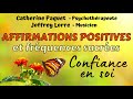 Affirmations positives et musicothérapie : confiance en soi (la renforcer - fréquences sacrées)