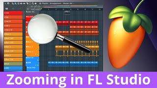 Zooming in FL Studio... Everything I know about it!