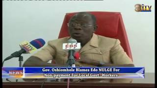 Gov. Oshiomhole Blames Edo NULGE For Non-Payment For Local Govt. Workers